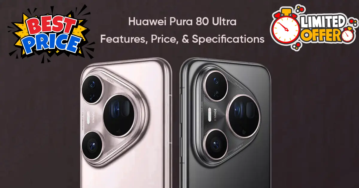 Huawei Pura 80 Ultra Price & Specs Details