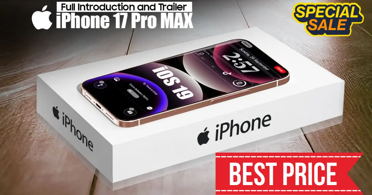 IPhone 17 Pro Max Price in USA Complete Details & Specs With New Changings