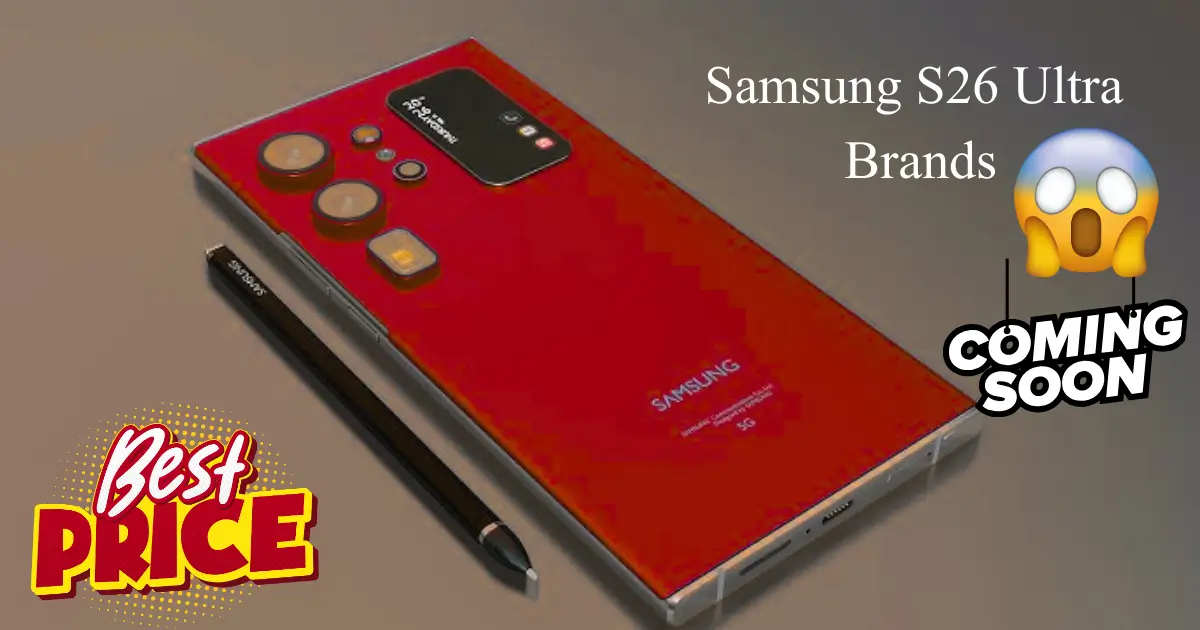 Samsung Galaxy S26 Ultra Launching Hints Leaks Display & 500x Zoom Camera With 300mp Check Details