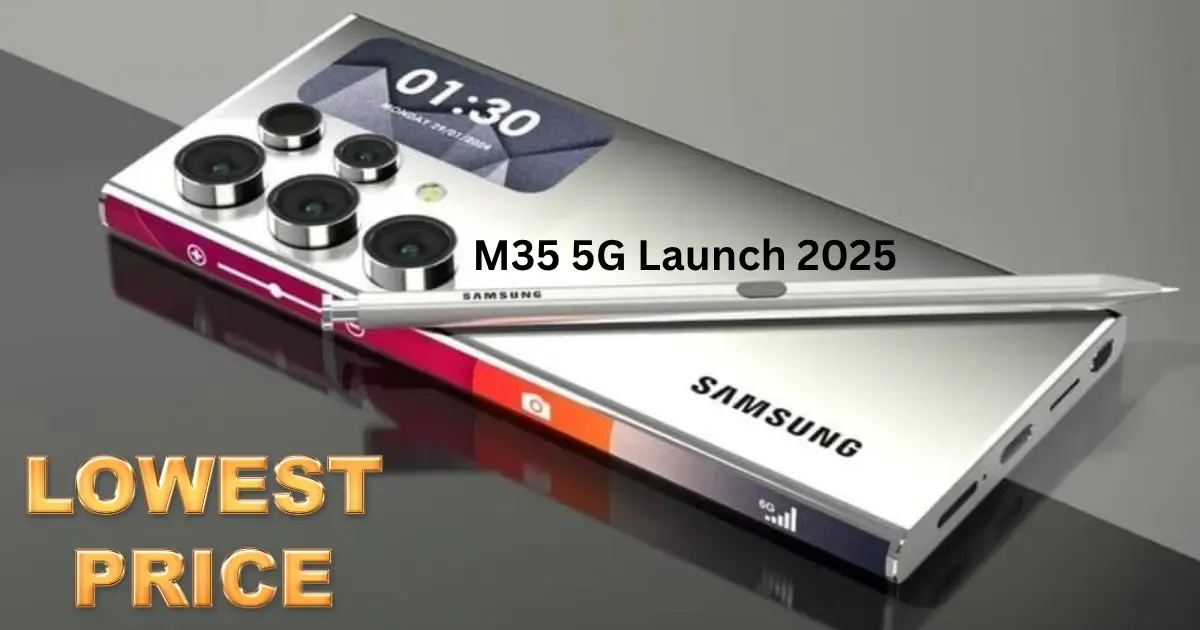 Samsung M35 5G Launch 2025 – 250MP AI Triple Camera, Massive Battery & Flagship Features at Low Price