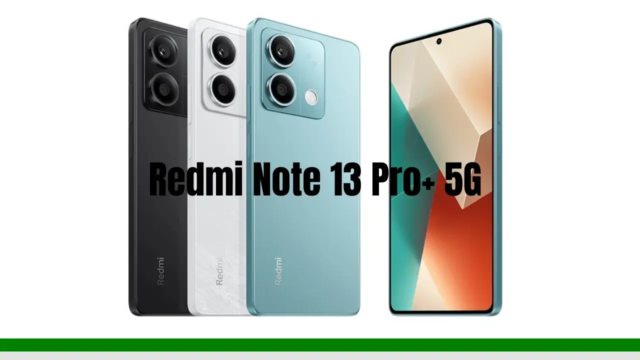 Xiaomi Redmi Note 13 Pro+ 5G Launched in 2025 Flagship Design, Stunning Camera & Budget Price